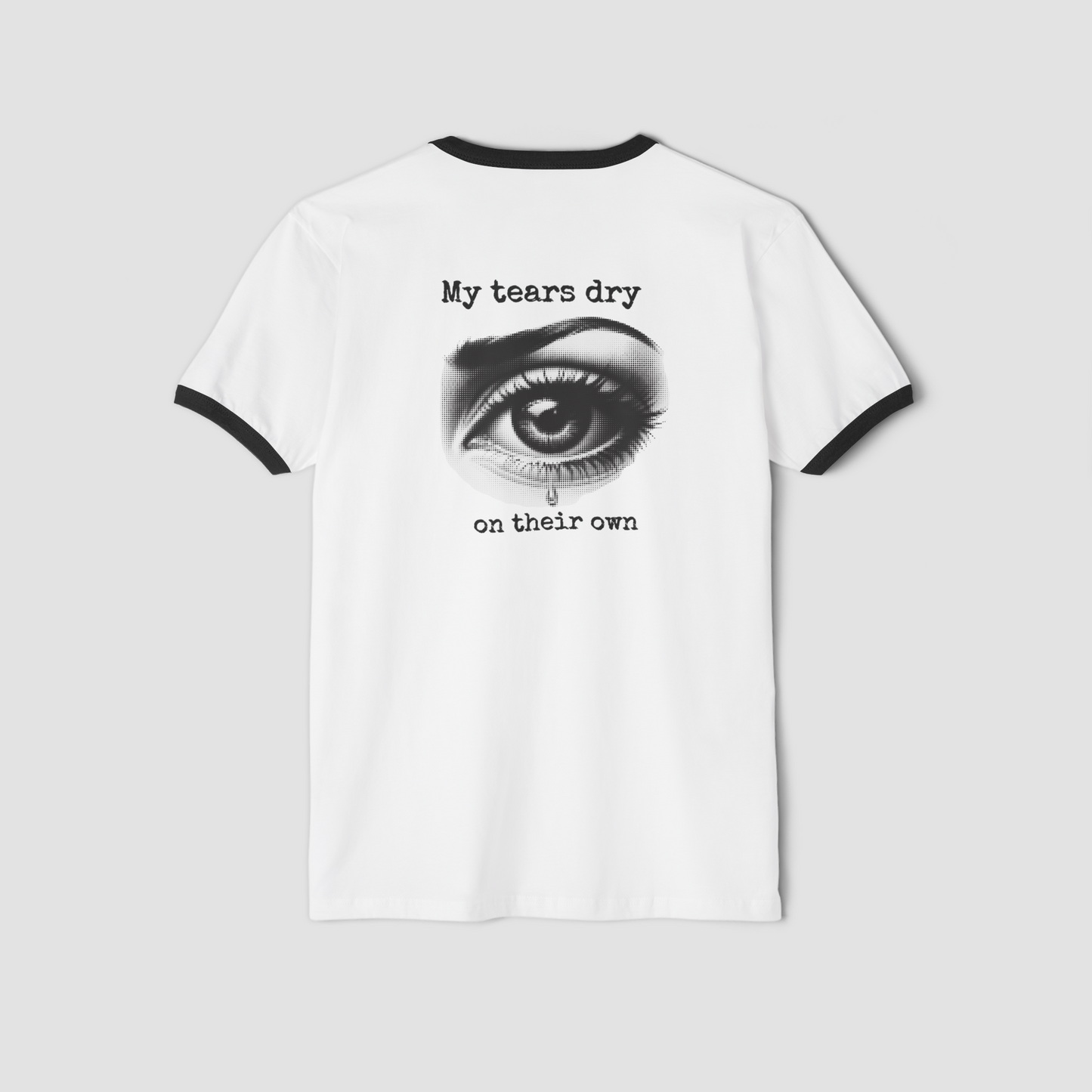 Tears Dry Tee